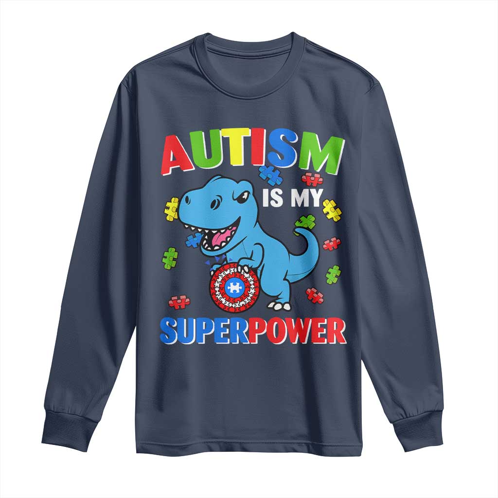Autism Awareness Is My Superpower Long Sleeve Shirt Cute Dinosaur Dino Kids Boys TS10 Navy Print Your Wear
