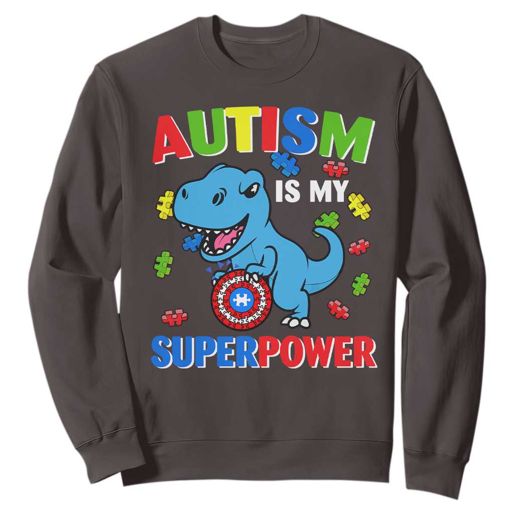 Autism Awareness Is My Superpower Sweatshirt Cute Dinosaur Dino Kids Boys TS10 Dark Chocolate Print Your Wear