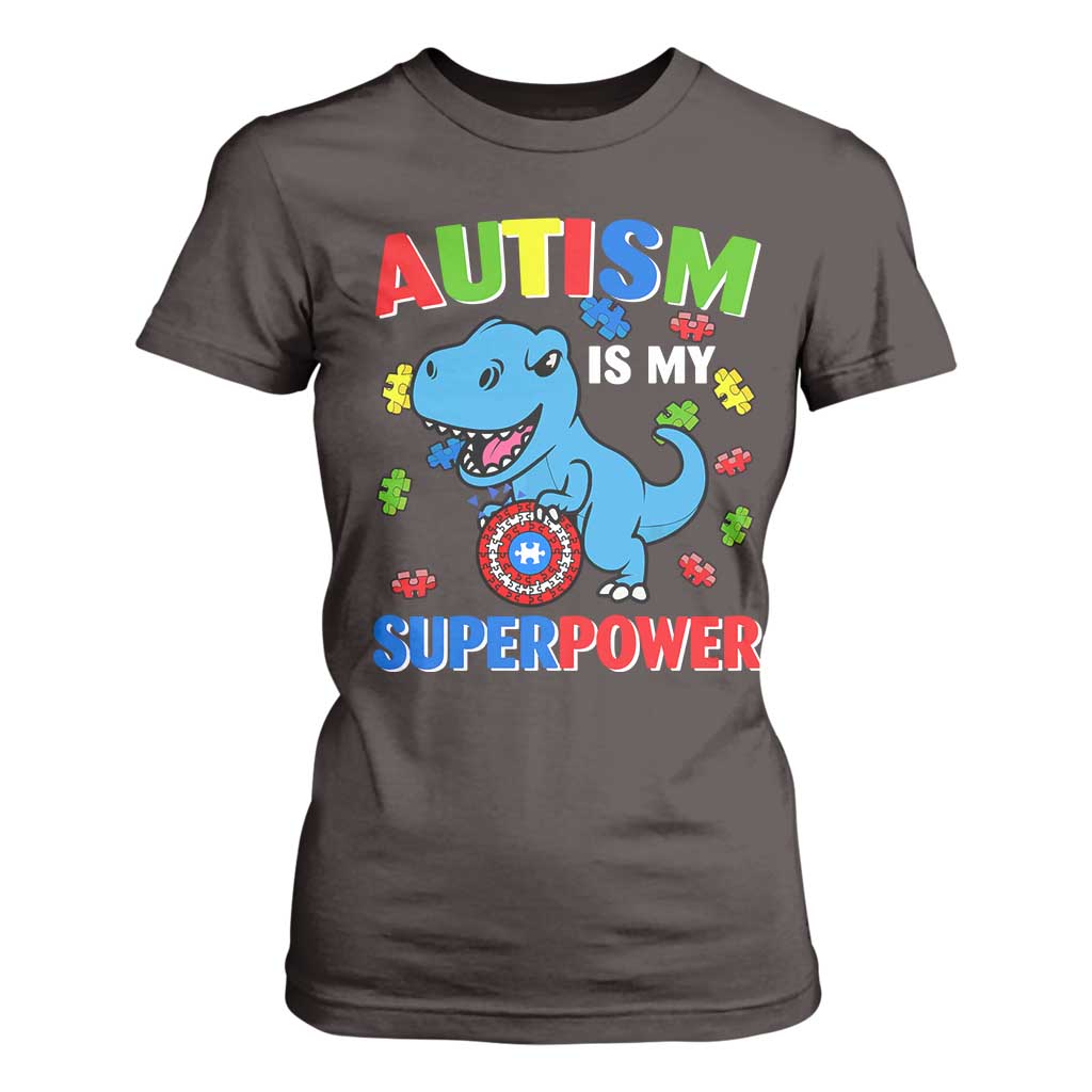 Autism Awareness Is My Superpower T Shirt For Women Cute Dinosaur Dino Kids Boys TS10 Dark Chocolate Print Your Wear