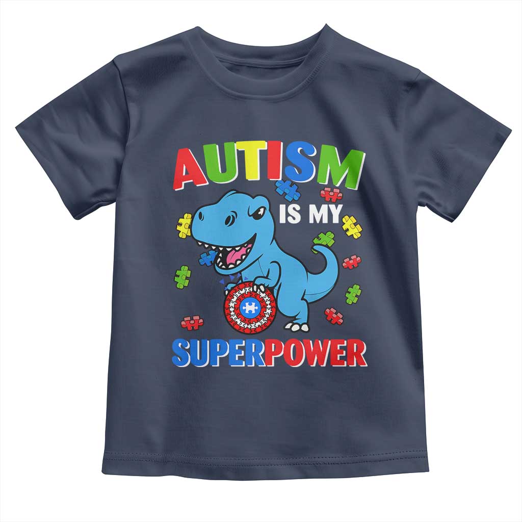 Autism Awareness Is My Superpower Toddler T Shirt Cute Dinosaur Dino Kids Boys TS10 Navy Print Your Wear
