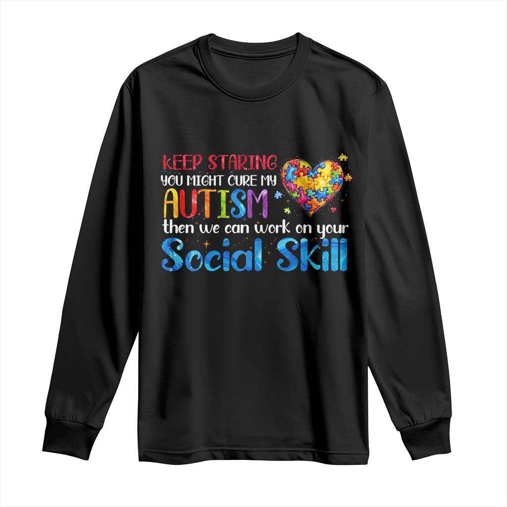 Autism Awareness Long Sleeve Shirt Keep Staring You Might Cure My Autism Heart Puzzle TS10 Black Print Your Wear