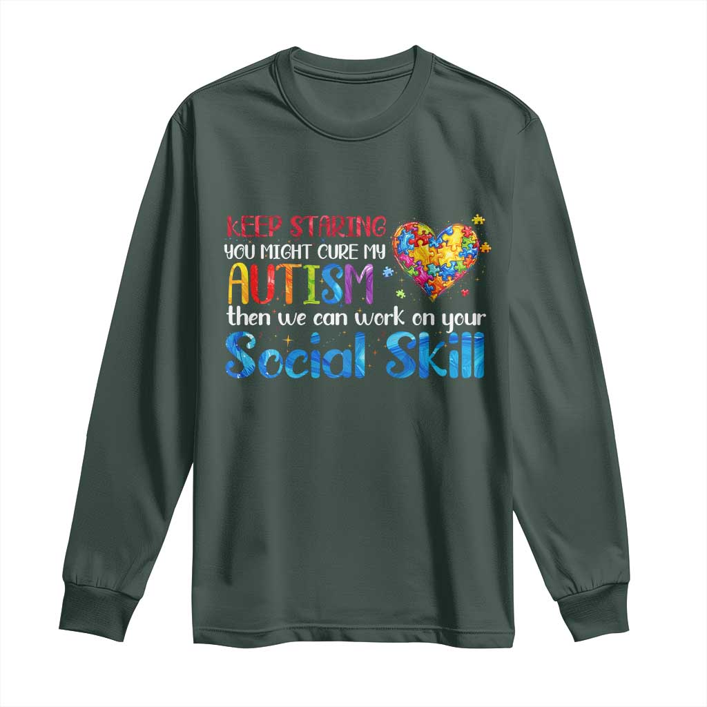Autism Awareness Long Sleeve Shirt Keep Staring You Might Cure My Autism Heart Puzzle TS10 Dark Forest Green Print Your Wear