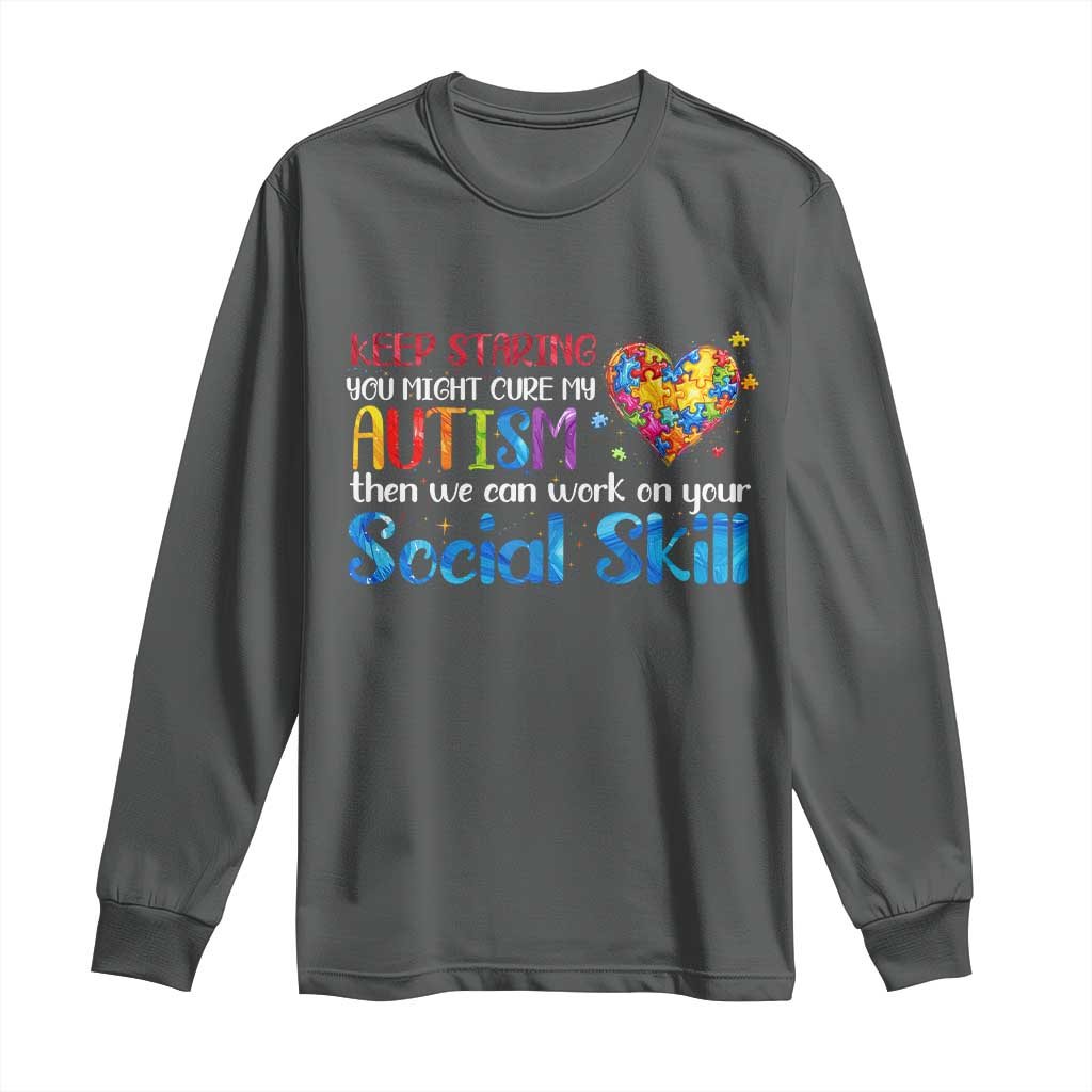 Autism Awareness Long Sleeve Shirt Keep Staring You Might Cure My Autism Heart Puzzle TS10 Dark Heather Print Your Wear