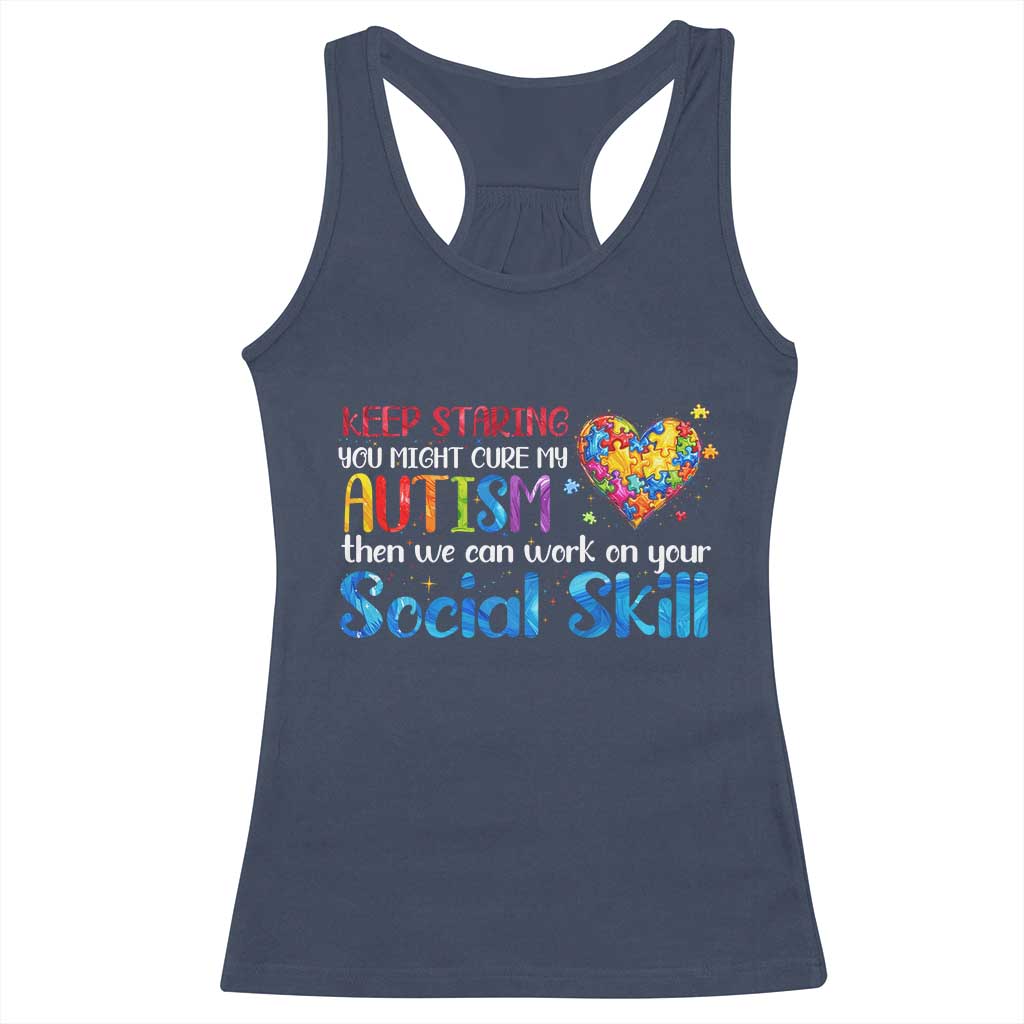 Autism Awareness Racerback Tank Top Keep Staring You Might Cure My Autism Heart Puzzle TS10 Navy Print Your Wear