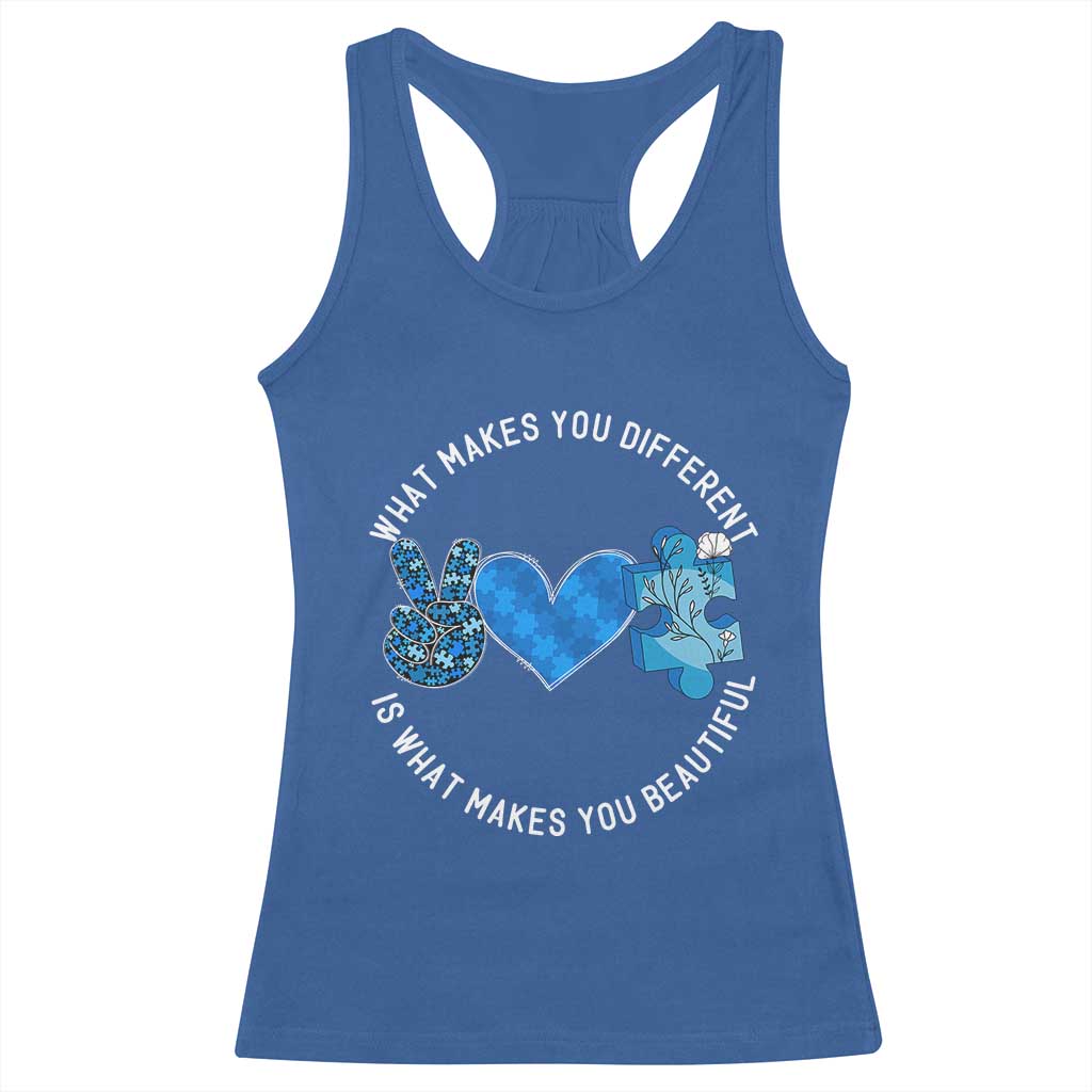 Autism Awareness Racerback Tank Top What Makes You Different Is What Makes You Beautiful TS10 Royal Blue Print Your Wear