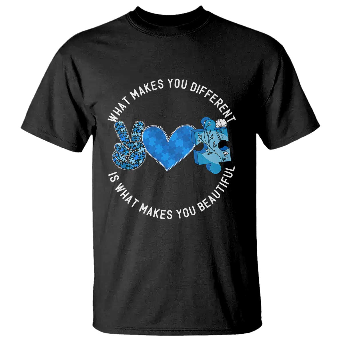 Autism Awareness T Shirt What Makes You Different Is What Makes You Beautiful TS10 Black Print Your Wear