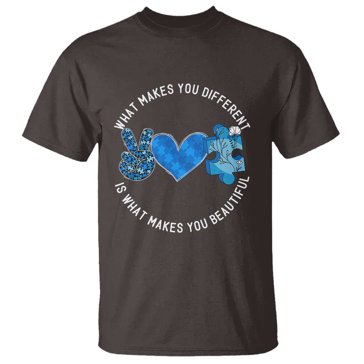 Autism Awareness T Shirt What Makes You Different Is What Makes You Beautiful TS10 Dark Chocolate Print Your Wear