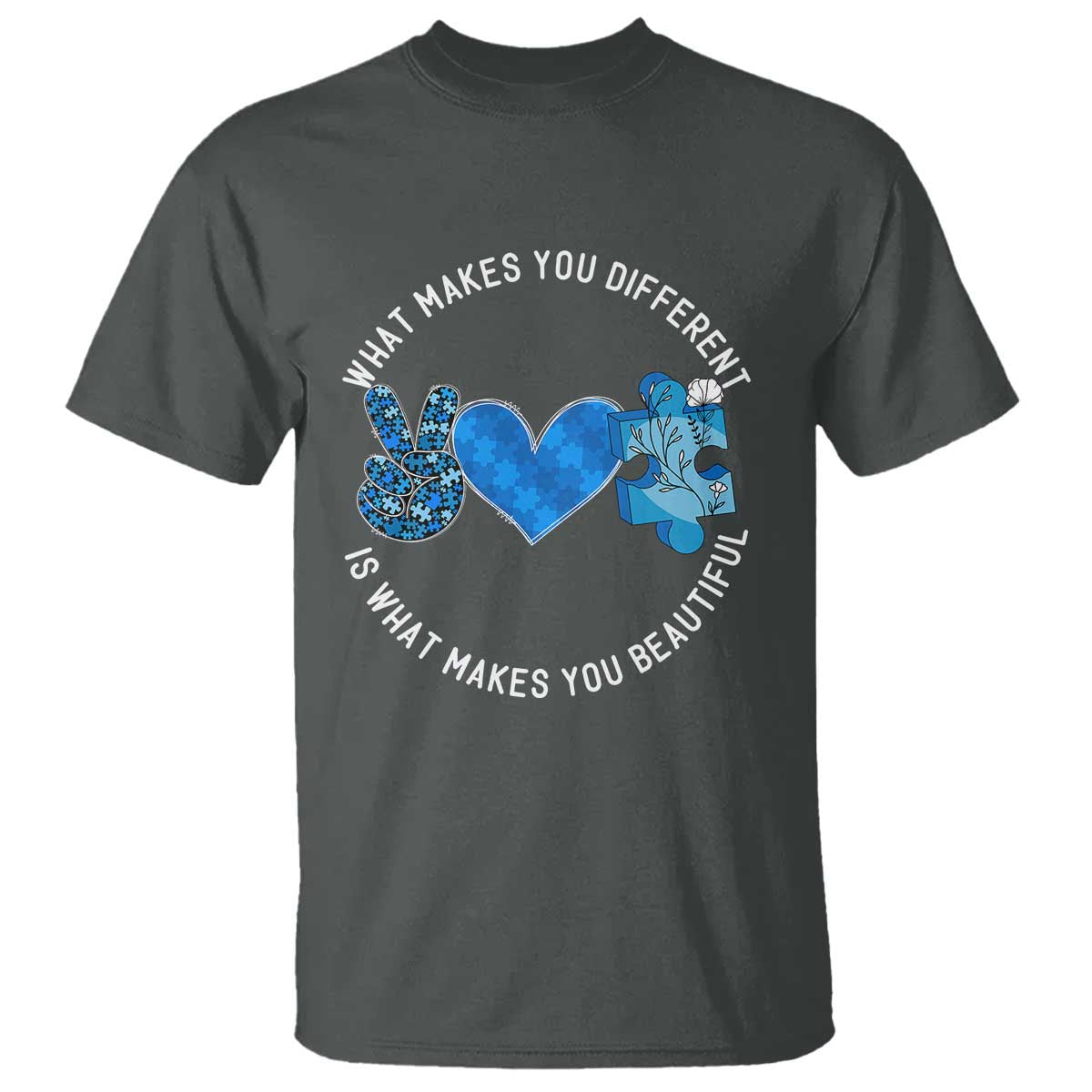 Autism Awareness T Shirt What Makes You Different Is What Makes You Beautiful TS10 Dark Heather Print Your Wear