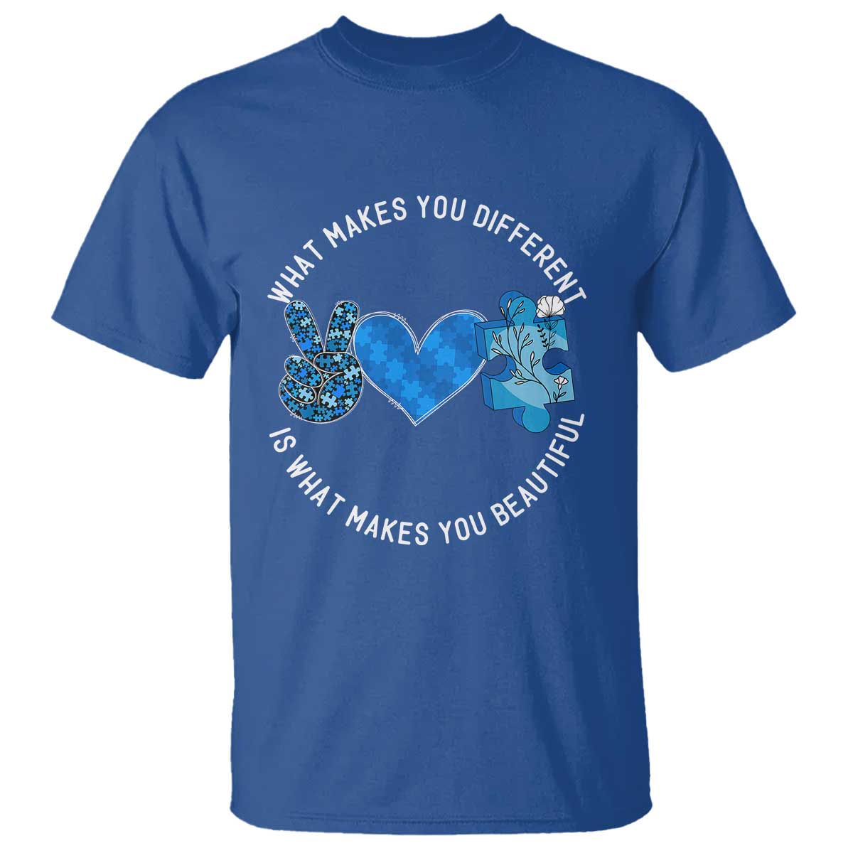 Autism Awareness T Shirt What Makes You Different Is What Makes You Beautiful TS10 Royal Blue Print Your Wear