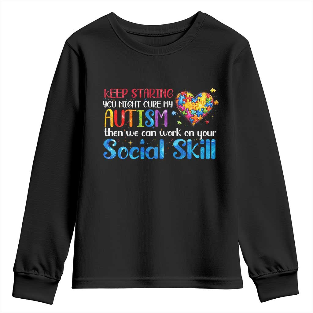 Autism Awareness Youth Sweatshirt Keep Staring You Might Cure My Autism Heart Puzzle TS10 Black Print Your Wear