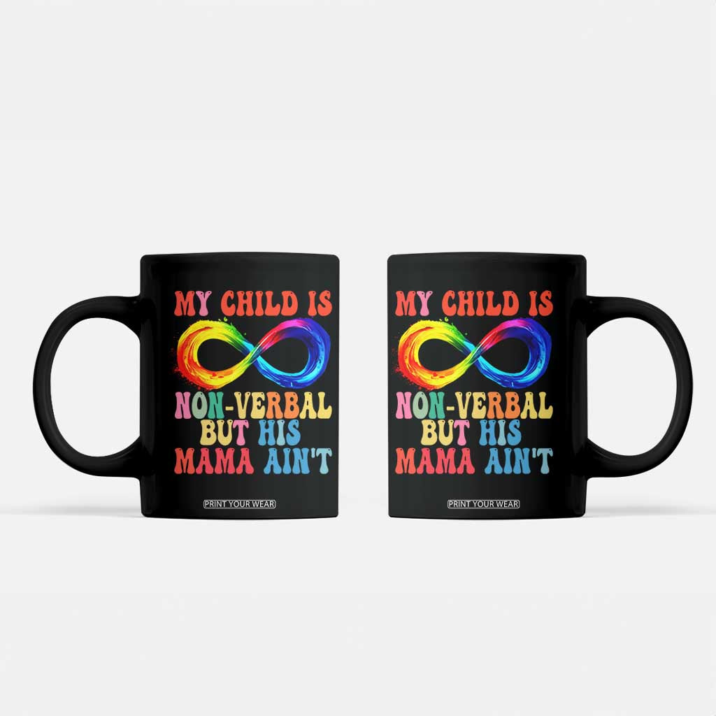 Autism Mom Coffee Mug My Child May Be Non verbal But His Mama Ain't Autism TS02 Black Print Your Wear