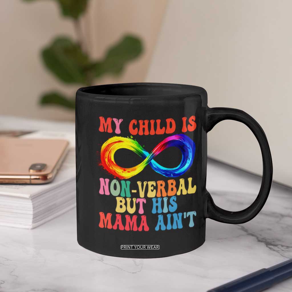 Autism Mom Coffee Mug My Child May Be Non verbal But His Mama Ain't Autism TS02 Print Your Wear