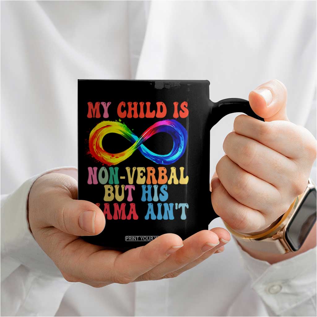 Autism Mom Coffee Mug My Child May Be Non verbal But His Mama Ain't Autism TS02 Print Your Wear