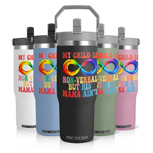Autism Mom Flip Straw Tumbler My Child May Be Non verbal But His Mama Ain't Autism TS02 Print Your Wear