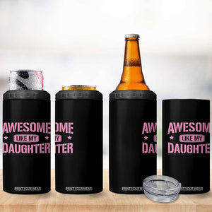 Awesome Like My Daughter 4 in 1 Can Cooler Tumbler Funny Girl Dad Fathers Day TS10 Print Your Wear