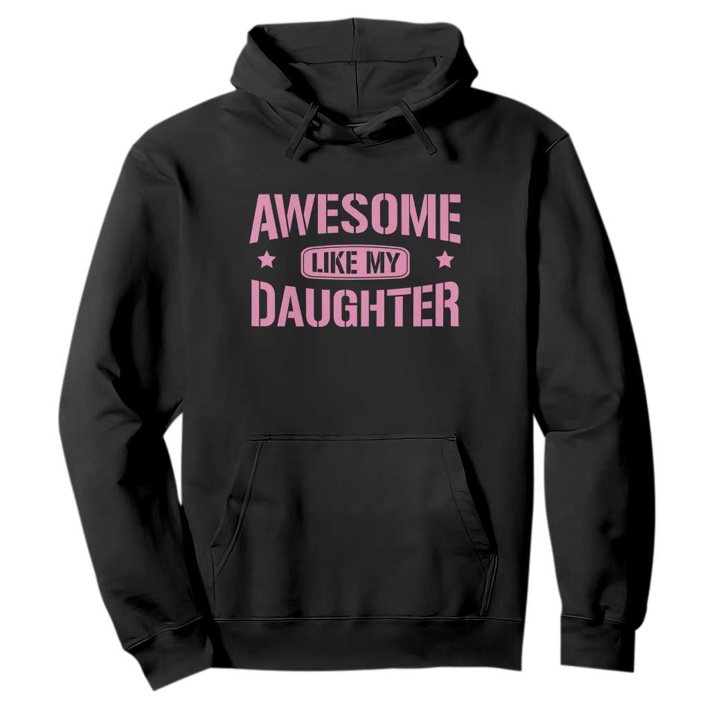 Awesome Like My Daughter Hoodie Funny Girl Dad Fathers Day TS10 Black Print Your Wear