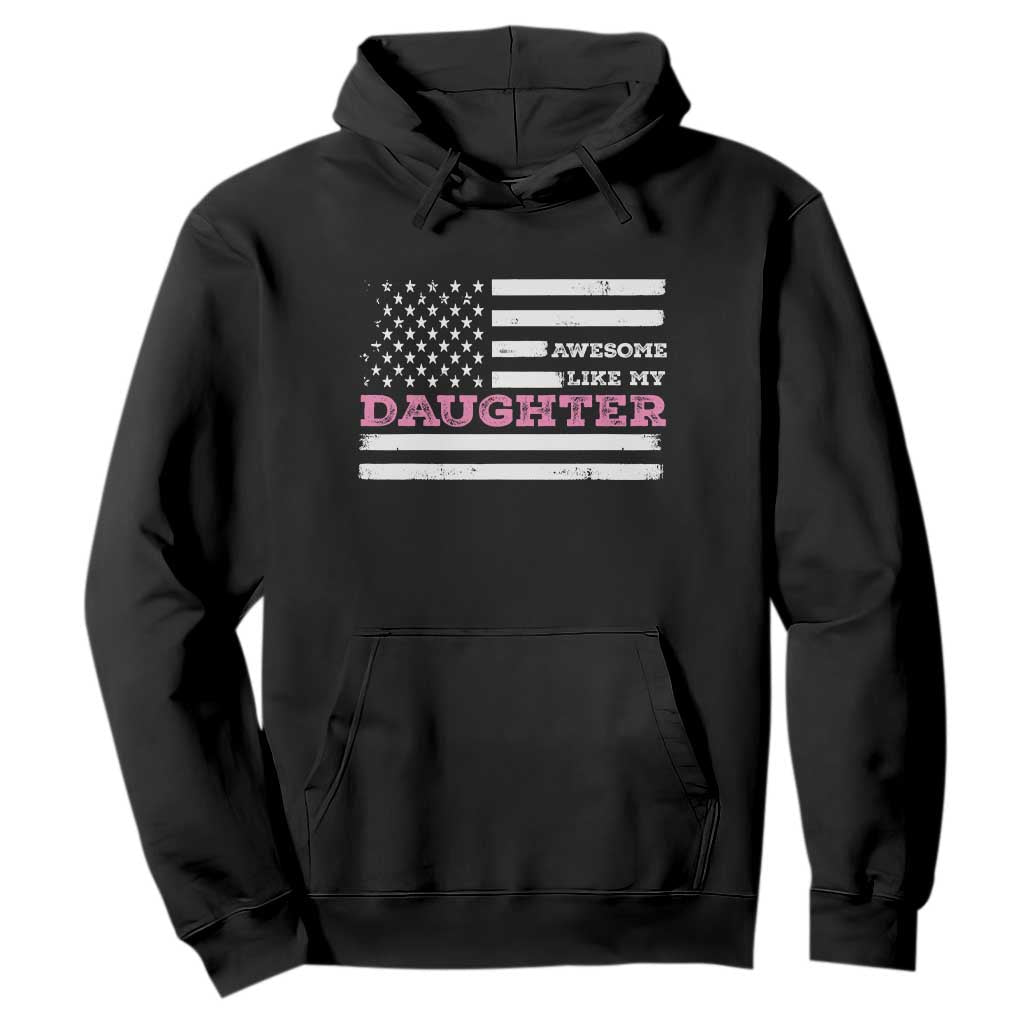Awesome Like My Daughter Hoodie Girl Dad Father's Day American Flag TS10 Black Print Your Wear