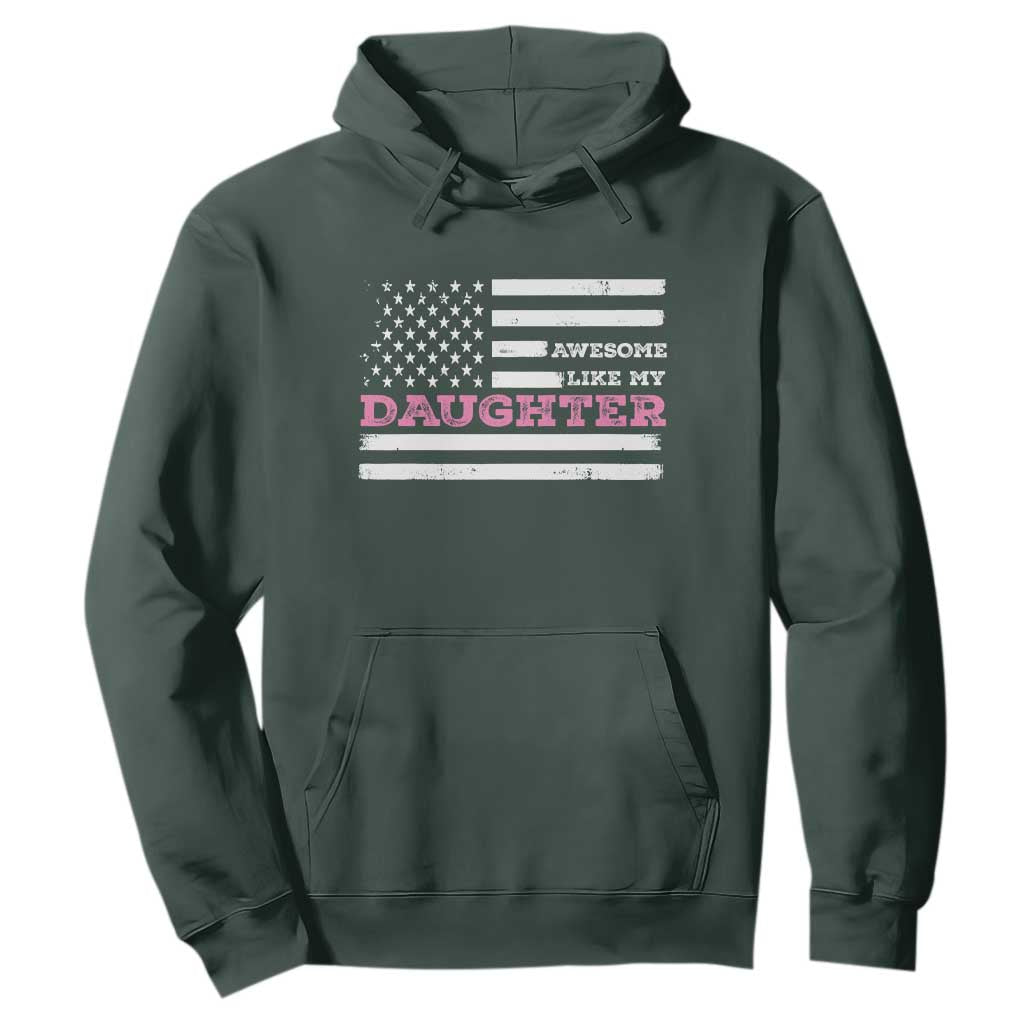 Awesome Like My Daughter Hoodie Girl Dad Father's Day American Flag TS10 Dark Forest Green Print Your Wear