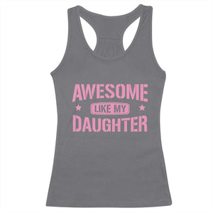 Awesome Like My Daughter Racerback Tank Top Funny Girl Dad Fathers Day TS10 Charcoal Print Your Wear