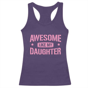 Awesome Like My Daughter Racerback Tank Top Funny Girl Dad Fathers Day TS10 Purple Print Your Wear