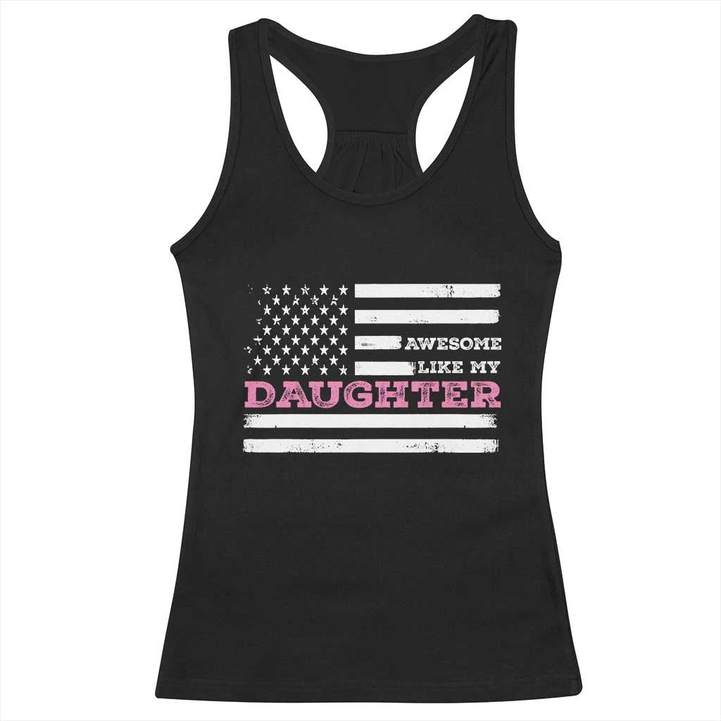 Awesome Like My Daughter Racerback Tank Top Girl Dad Father's Day American Flag TS10 Black Print Your Wear