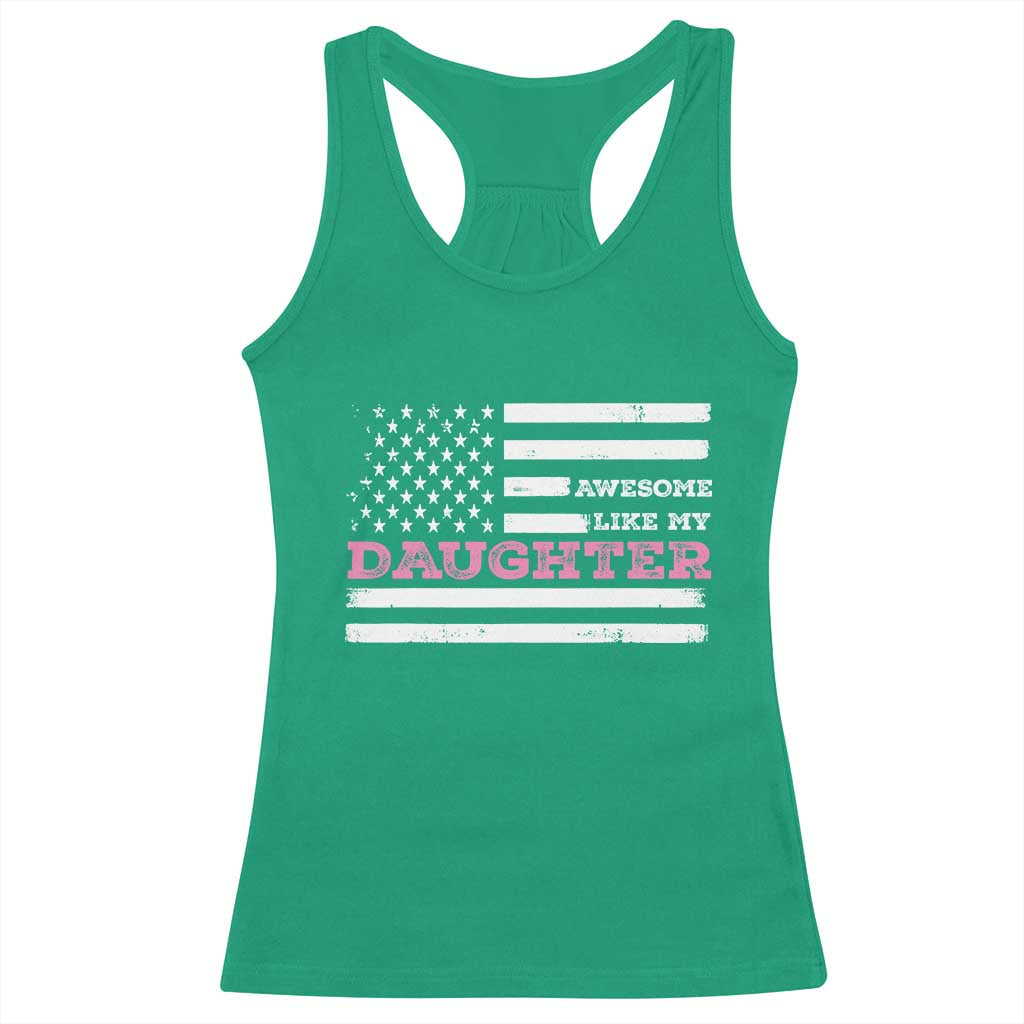 Awesome Like My Daughter Racerback Tank Top Girl Dad Father's Day American Flag TS10 Irish Green Print Your Wear