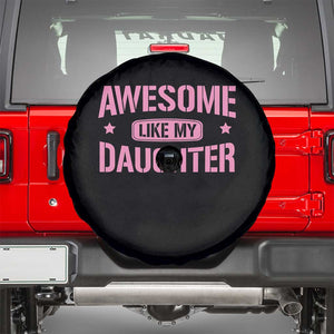 Awesome Like My Daughter Spare Tire Cover Funny Girl Dad Fathers Day TS10 Black Print Your Wear