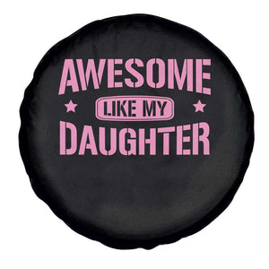 Awesome Like My Daughter Spare Tire Cover Funny Girl Dad Fathers Day TS10 Print Your Wear