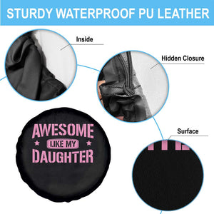 Awesome Like My Daughter Spare Tire Cover Funny Girl Dad Fathers Day TS10 Print Your Wear