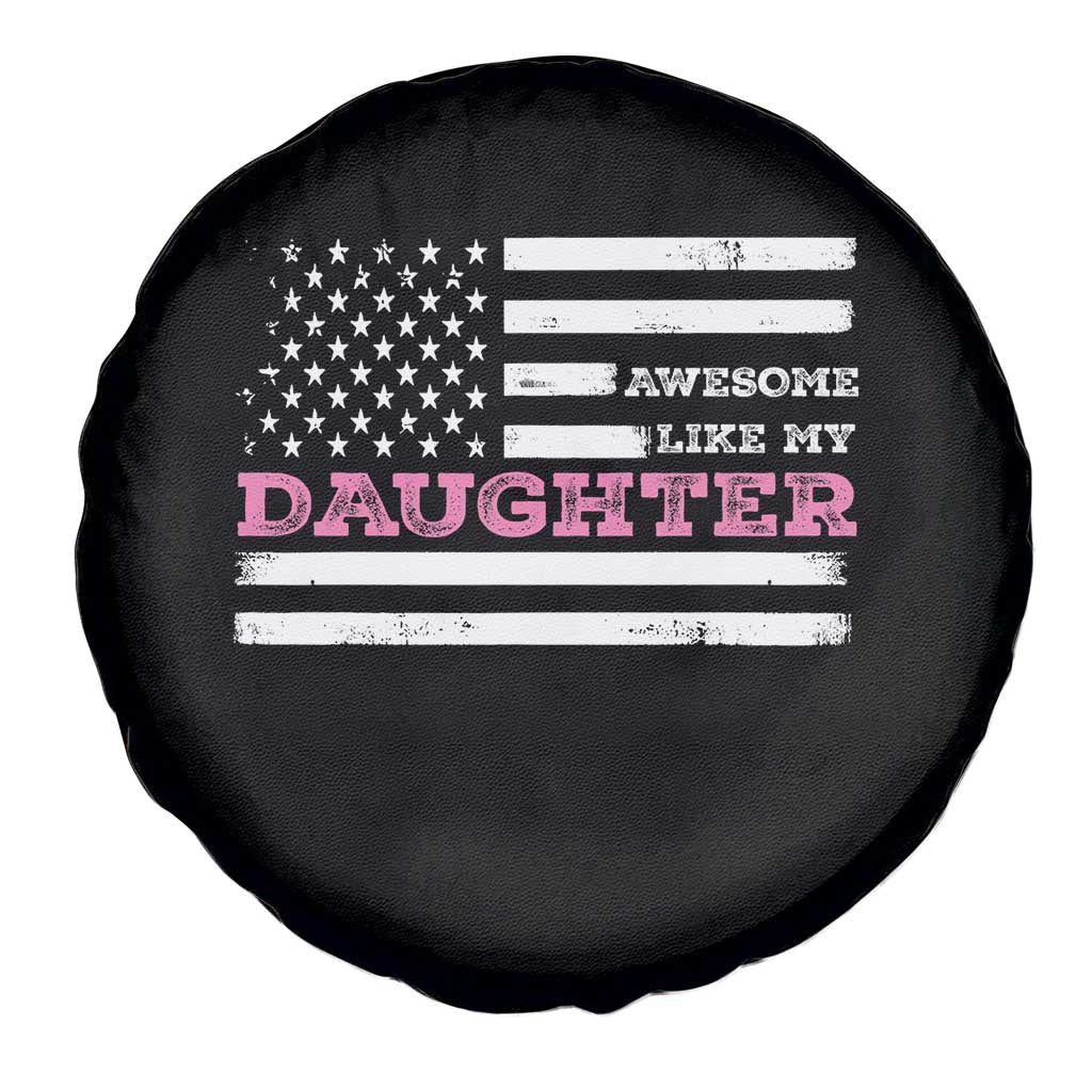 Awesome Like My Daughter Spare Tire Cover Girl Dad Father's Day American Flag TS10 Print Your Wear
