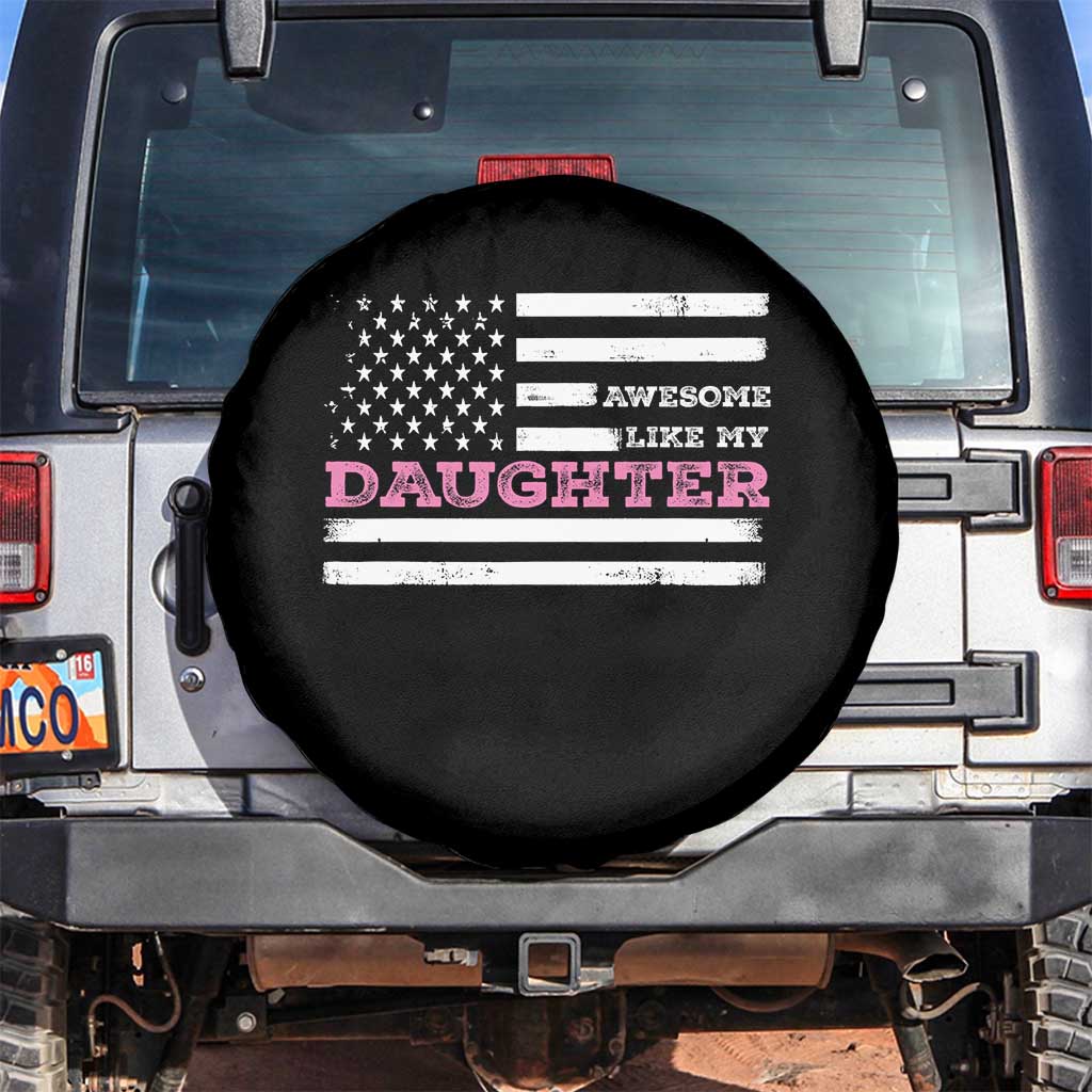 Awesome Like My Daughter Spare Tire Cover Girl Dad Father's Day American Flag TS10 No hole Black Print Your Wear
