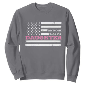 Awesome Like My Daughter Sweatshirt Girl Dad Father's Day American Flag TS10 Charcoal Print Your Wear