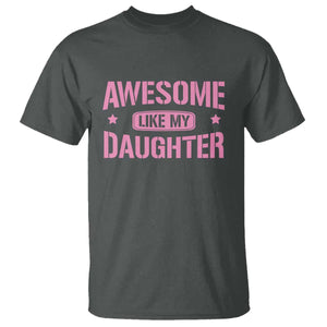Awesome Like My Daughter T Shirt Funny Girl Dad Fathers Day TS10 Dark Heather Print Your Wear