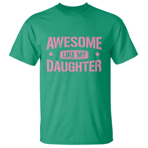 Awesome Like My Daughter T Shirt Funny Girl Dad Fathers Day TS10 Irish Green Print Your Wear