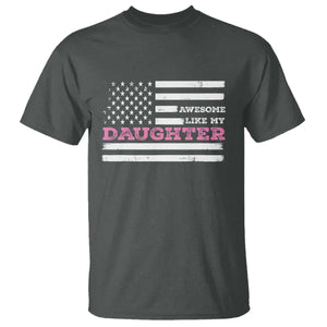 Awesome Like My Daughter T Shirt Girl Dad Father's Day American Flag TS10 Dark Heather Print Your Wear