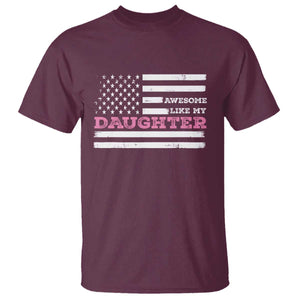 Awesome Like My Daughter T Shirt Girl Dad Father's Day American Flag TS10 Maroon Print Your Wear