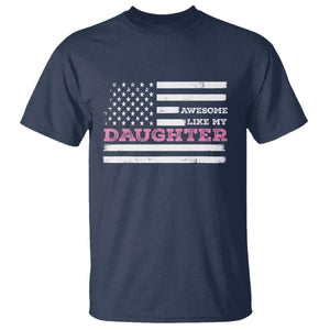 Awesome Like My Daughter T Shirt Girl Dad Father's Day American Flag TS10 Navy Print Your Wear