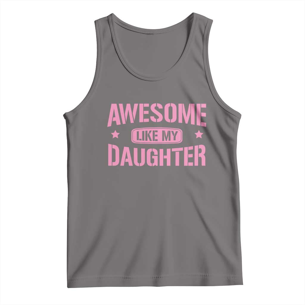 Awesome Like My Daughter Tank Top Funny Girl Dad Fathers Day TS10 Deep Heather Print Your Wear