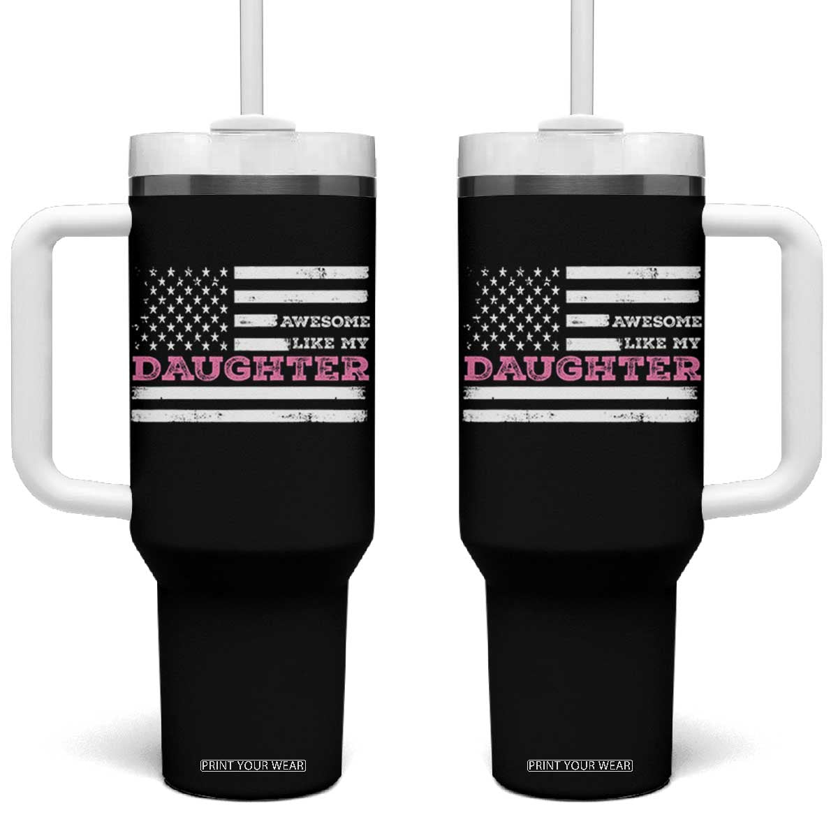 Awesome Like My Daughter Tumbler With Handle Girl Dad Father's Day American Flag TS10 One Size: 40 oz Black Print Your Wear