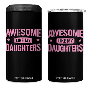 Awesome Like My Daughters 4 in 1 Can Cooler Tumbler Funny Girl Dad Fathers Day TS10 One Size: 16 oz Black Print Your Wear