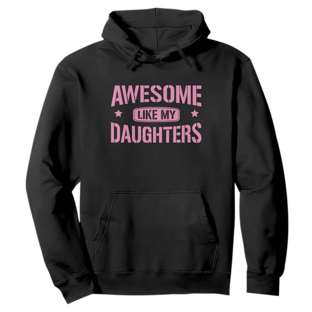 Awesome Like My Daughters Hoodie Funny Girl Dad Fathers Day TS10 Black Print Your Wear