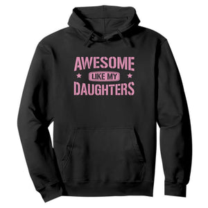 Awesome Like My Daughters Hoodie Funny Girl Dad Fathers Day TS10 Black Print Your Wear
