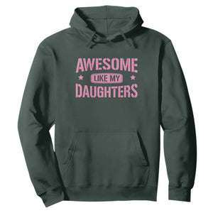 Awesome Like My Daughters Hoodie Funny Girl Dad Fathers Day TS10 Dark Forest Green Print Your Wear