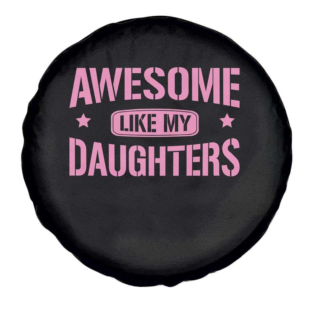Awesome Like My Daughters Spare Tire Cover Funny Girl Dad Fathers Day TS10 Print Your Wear