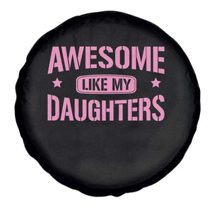 Awesome Like My Daughters Spare Tire Cover Funny Girl Dad Fathers Day TS10 Print Your Wear