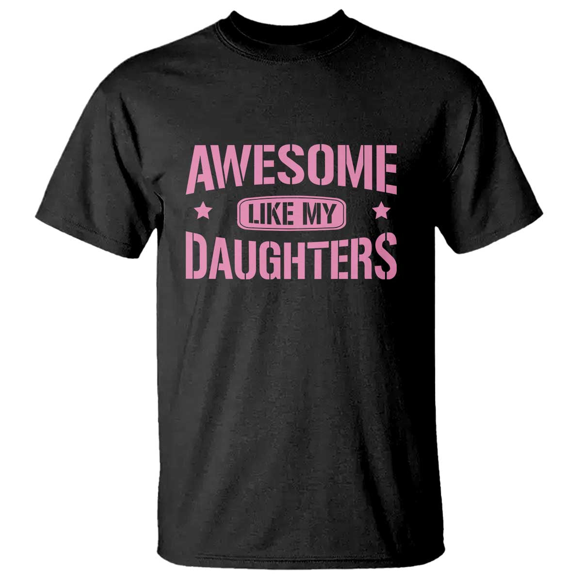 Awesome Like My Daughters T Shirt Funny Girl Dad Fathers Day TS10 Black Print Your Wear