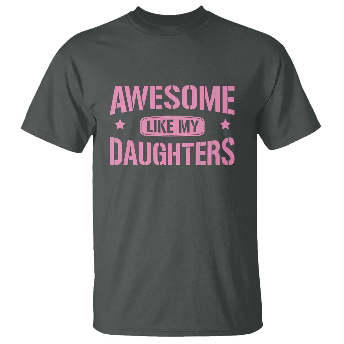 Awesome Like My Daughters T Shirt Funny Girl Dad Fathers Day TS10 Dark Heather Print Your Wear