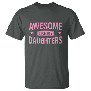 Awesome Like My Daughters T Shirt Funny Girl Dad Fathers Day TS10 Dark Heather Print Your Wear