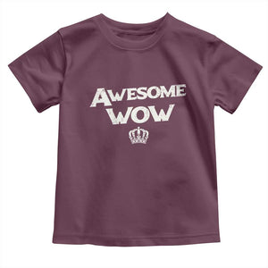 Awesome Wow Toddler T Shirt Alexander Hamilton Lover TS10 Maroon Print Your Wear