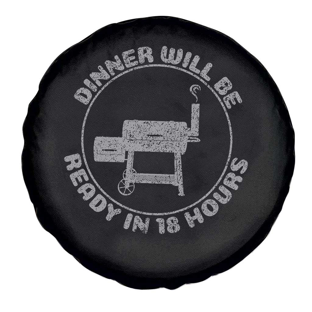 BBQ Spare Tire Cover Dinner Will Be Ready in 18 Hours Meat Smoker TS10 Print Your Wear